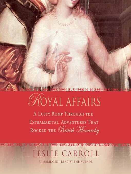 Title details for Royal Affairs by Leslie Carroll - Available